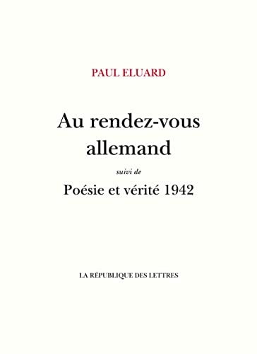 Au rendez-vous allemand: suivi de: Poésie et Vérité 1942
