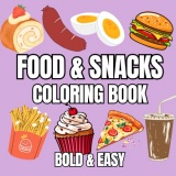 Food and Snacks Coloring Book: Playful Patterns for All Ages