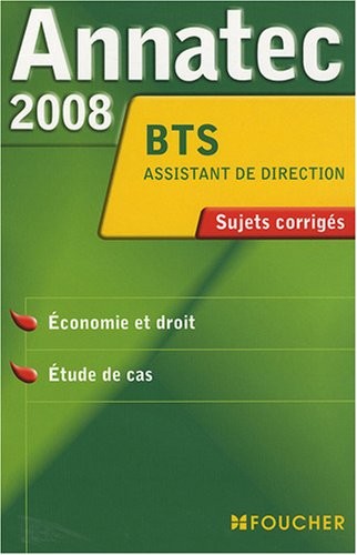 ANNATEC 2008 BTS ECO DROIT ASSISTANT DIRECTION (Ancienne édition)
