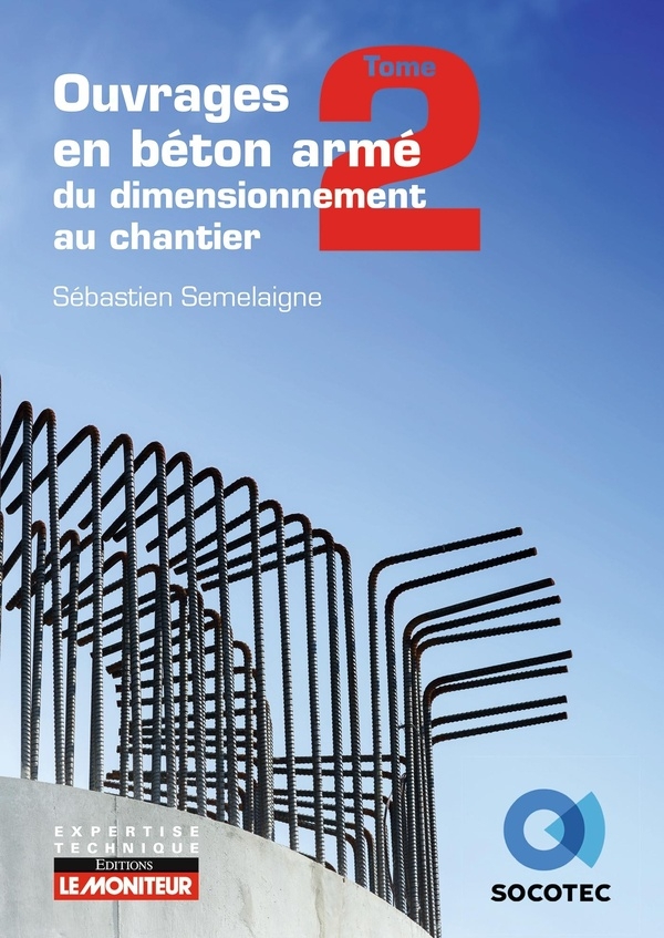 Ouvrages en béton : du dimensionnement au chantier - Tome 2 : éléments structurels spécifiques: Éléments structurels spécifiques