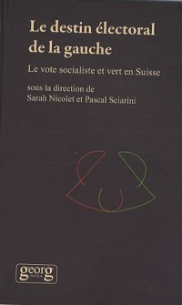 Le destin électoral de la gauche : Le vote socialiste et vert en Suisse