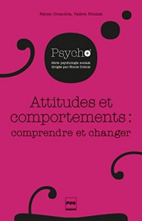 Attitudes et comportements : comprendre et changer