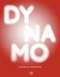 Dynamo : Un siècle de lumière et de mouvement dans l'art 1913-2013