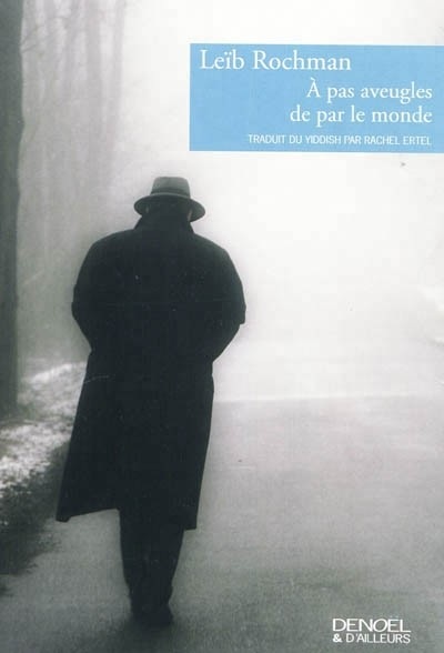 À pas aveugles de par le monde