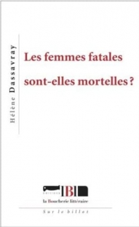 Les femmes fatales sont-elles mortelles ?