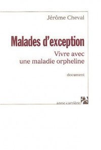 MALADES D EXCEPTION VIVRE AVEC