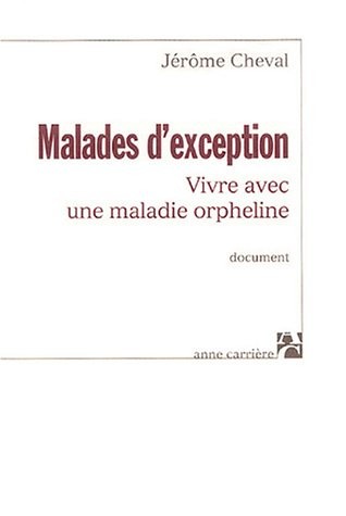 MALADES D EXCEPTION VIVRE AVEC