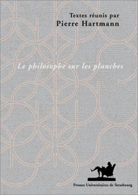 Le philosophe sur les planches : L'image du philosophe dans le théâtre des Lumières, 1680-1815