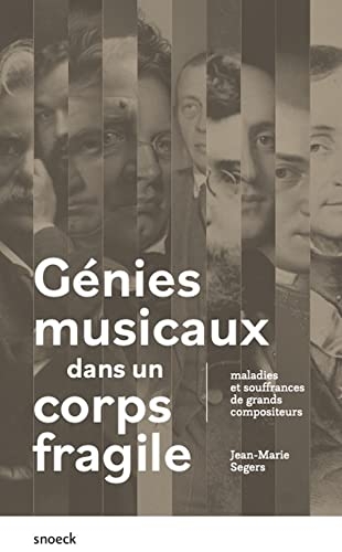 Génies musicaux dans un corps fragile: maladies et souffrances de grands compositeurs