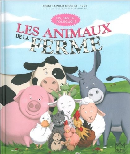 Les animaux de la ferme - Dis, sais-tu pourquoi ?
