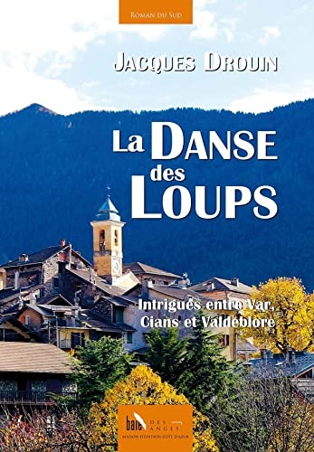 La danse des loups: Intrigues entre Var, Cians et Valdeblore