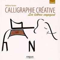 Calligraphie créative: Les lettres voyagent.