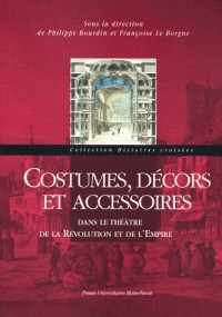 Costumes, décors et accessoires dans le théâtre de la Révolution et de l'Empire (1Cédérom)