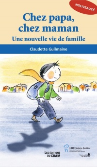 Chez papa, chez maman : Une nouvelle vie de famille