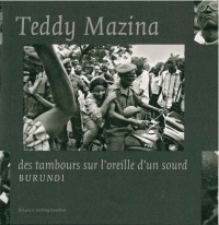 Teddy Mazina: Des Tambours sur l'Oreille d'un Sourd