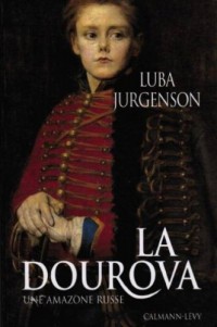 La Dourova : Une amazone russe