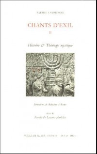 Chants d'Exil : Tome 2, Histoire et Théologie mystique ; Jérusalem, de Babylone à Rome