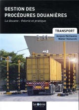 Gestion des procédures douanières: La douane : théorie et pratique