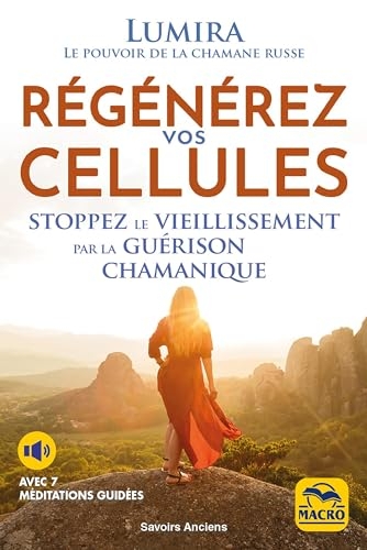 Régénérez vos cellules: Stoppez le vieillissement par la guérison chamanique