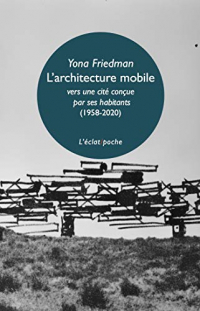 L'architecture mobile (1958-2020): Vers une cité conçue par ses habitants eux-mêmes