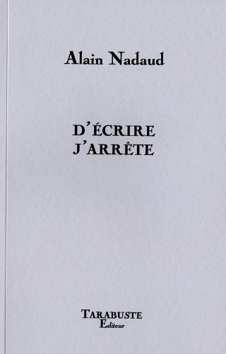 D'écrire, j'arrête