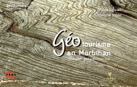 Géotourisme en Morbihan : Petit guide géologique pour tous