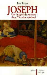 Joseph : Une image de la paternité dans l'Occident médiéval