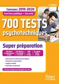 700 tests psychotechniques - Super préparation: Concours Fonction publique - Sécurité - 2019-2020