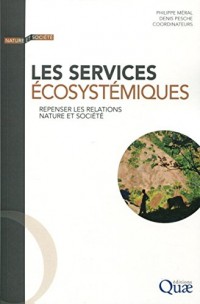 Les services écosystémiques: Repenser les relations nature et société.