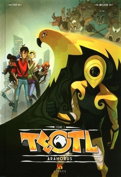 Teotl, Tome 1 : Arahorus