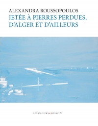 Jetée à pierres perdues, d’Alger et d’ailleurs