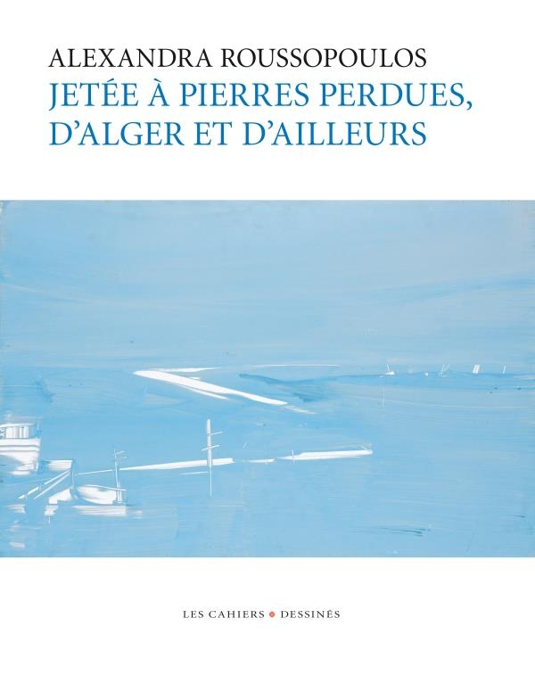 Jetée à pierres perdues, d’Alger et d’ailleurs