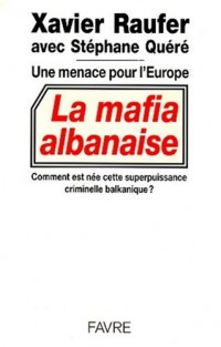 La mafia albanaise : Une menace pour l'Europe