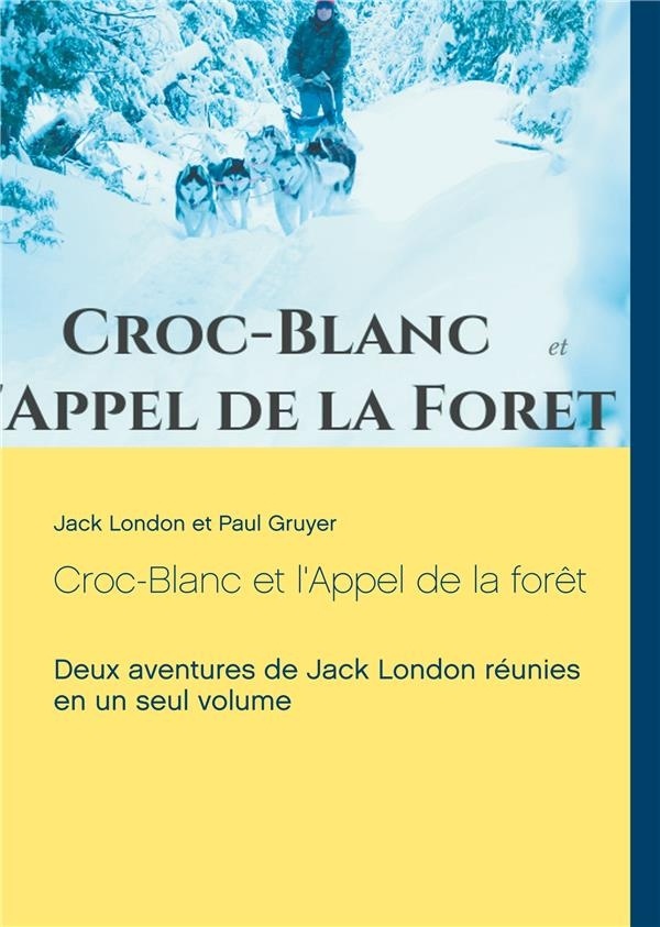Croc-Blanc ; L'appel de la forêt [9782322133628]