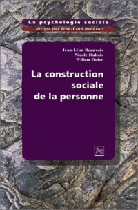 La psychologie sociale Tome 4 : La construction sociale de la personne