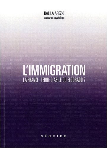 L'Immigration. la France: Terre d'Asile Ou Eldorado