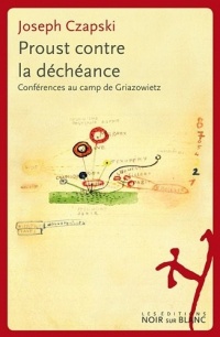 Proust contre la déchéance : Conférences au camp de Griazowietz