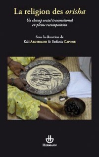 La religion des Orisha: Un champ social transnational en pleine recomposition