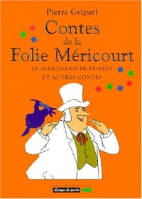 CONTES DE LA FOLIE MERICOURT. Le marchand de fessées et autres contes