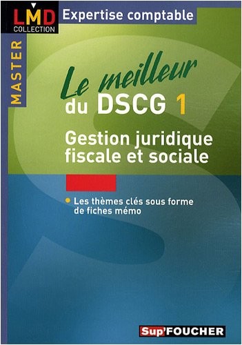 Le meilleur du DSCG 1 : Gestion juridique fiscale et sociale