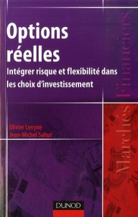 Options réelles: Intégrer risque et flexibilité dans les choix d'investissement