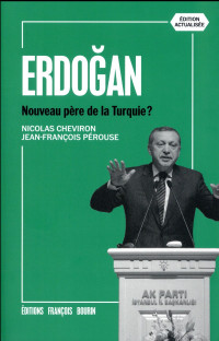 Erdogan : Nouveau père de la Turquie ?