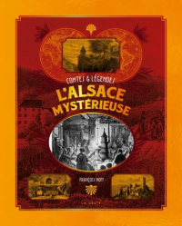 L'Alsace Mystérieuse - Contes et Legendes