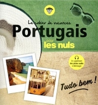 Le cahier de vacances portugais pour les Nuls : Tudo Bem ! 3e ed