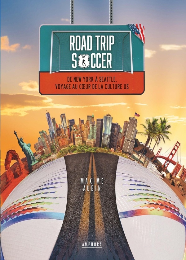 Road Trip soccer: De New York City à Seattle, voyage au coeur de la culture US
