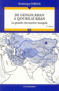 De Gengis Khan à Qoubilaï Khan : La grande chevauchée mongole