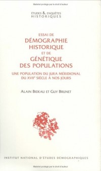 Essai de démographie historique et de génétique des populations : Une population du Jura méridional du XVIIe siècle à nos jours