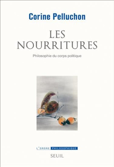 Les Nourritures. Philosophie du corps politique