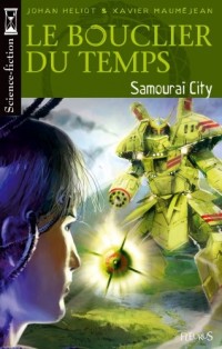 Le Bouclier du temps, Tome 4 : Samouraï City