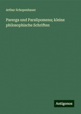 Parerga und Paralipomena; kleine philosophische Schriften